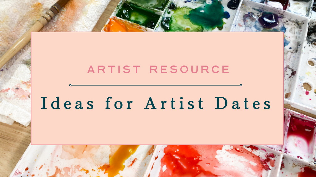 Ideas for Artist Dates