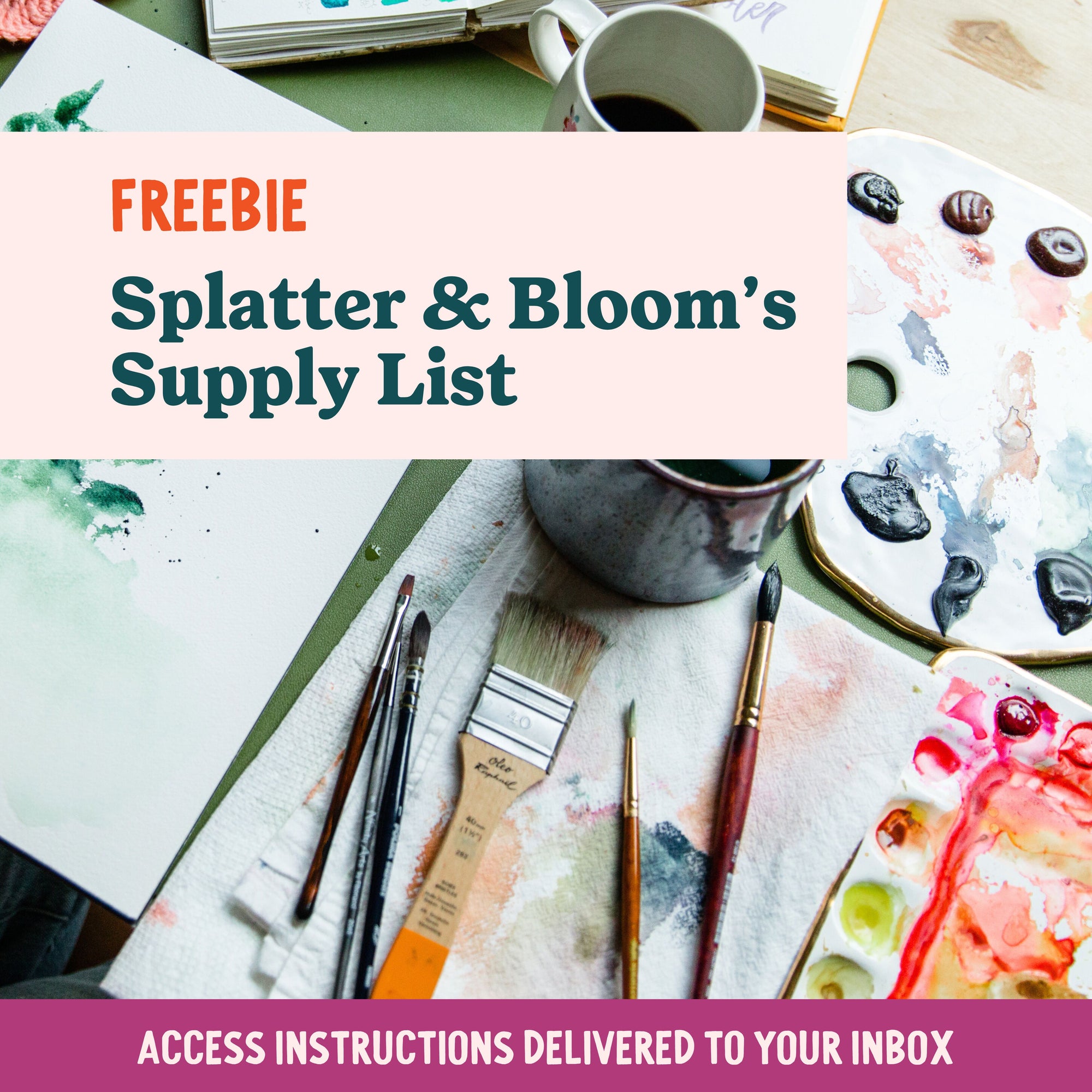 FREEBIE: Splatter & Bloom's Recommended Supplies